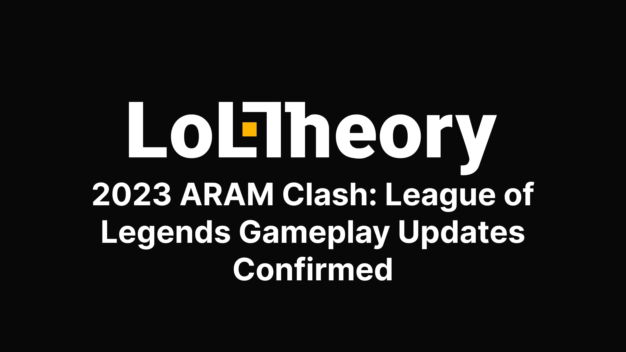 2023 ARAM Clash League of Legends Gameplay Updates Confirmed
