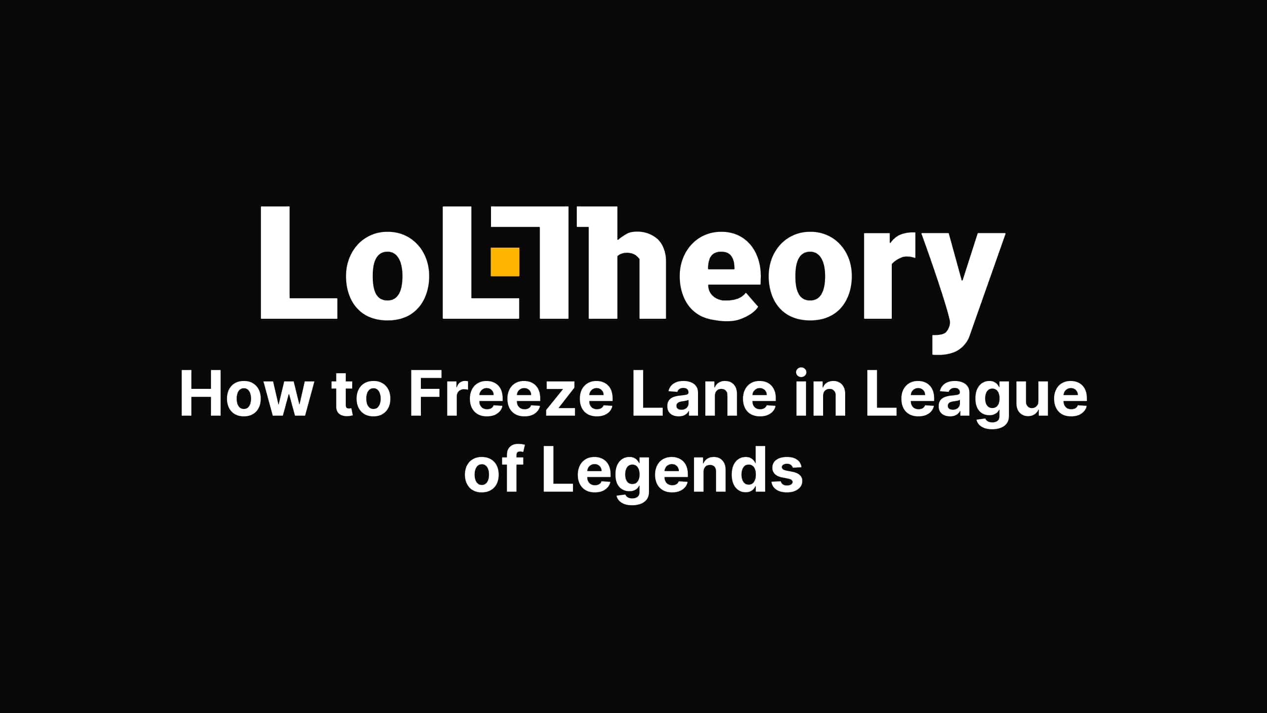 how-to-freeze-lane-in-league-of-legends