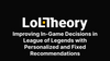 Improving In-Game Decisions in League of Legends with Personalized and Fixed Recommendations
