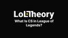 What is CS in League of Legends