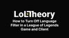 How to Turn Off Language Filter in a League of Legends Game and Client