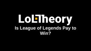 Is League of Legends pay to win thumbnail