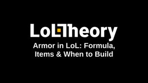 Armor in LoL: Formula, Items & When to Build