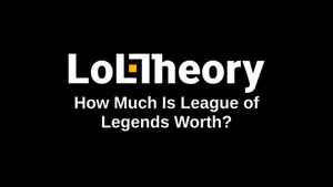 How Much Is League of Legends Worth?