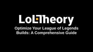 Optimize Your League of Legends Builds: A Comprehensive Guide