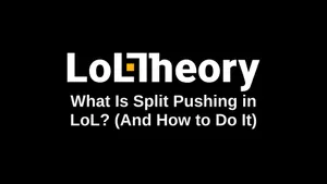 What Is Split Pushing in LoL? (And How to Do It)